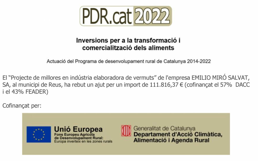 Miró Vermouth receives support for productive investments from the rural development program of the Generalitat de Catalunya.
